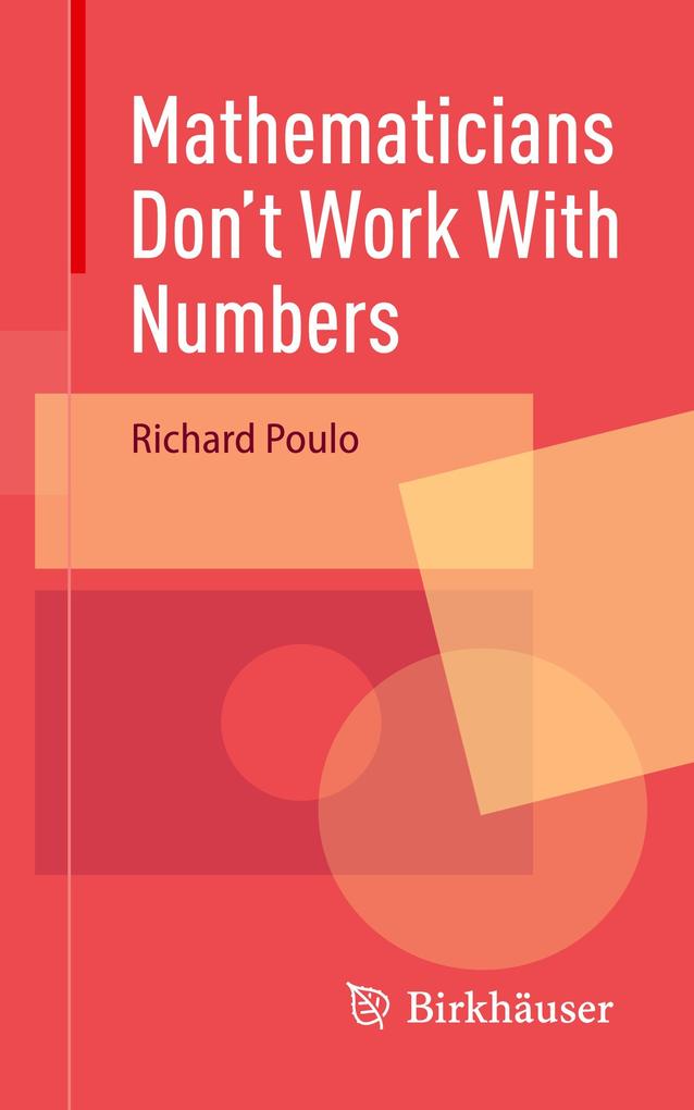 Mathematicians Don't Work With Numbers