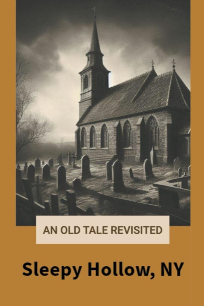 An Old Tale Revisited Sleepy Hollow NY
