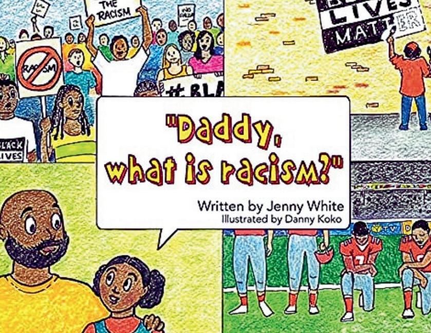 Daddy What is Racism