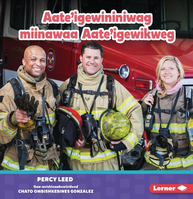 Aate‘igewininiwag Miinawaa Aate‘igewikweg (Firefighters)