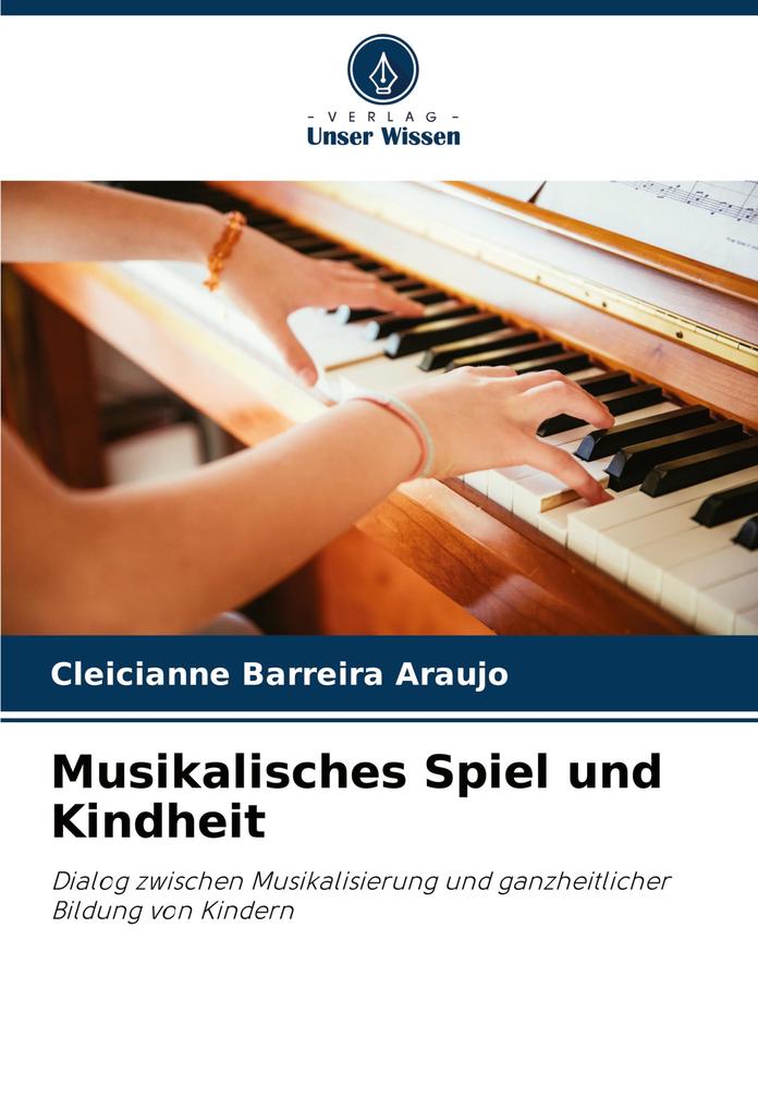 Musikalisches Spiel und Kindheit