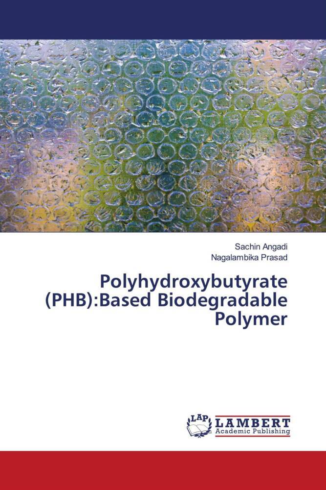 Polyhydroxybutyrate (PHB):Based Biodegradable Polymer