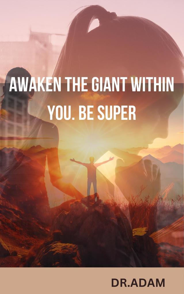 Awaken the giant within you. Be super (Mind #2)
