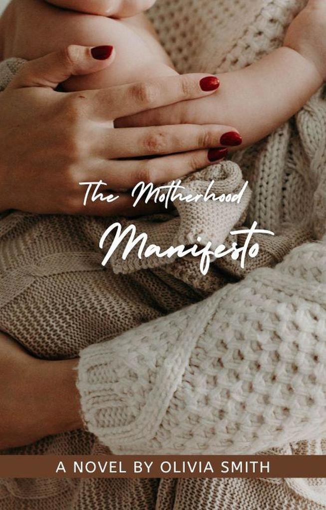 The Motherhood Manifesto (Parenting #5)