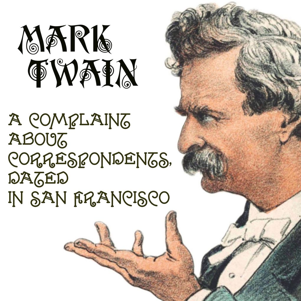 A Complaint about Correspondents Dated in San Francisco