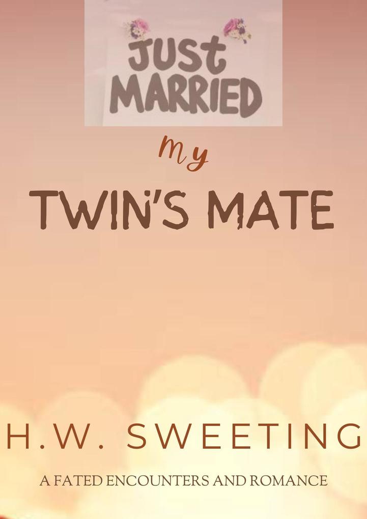 Just Married my Twin‘s Mate