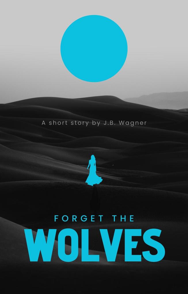 Forget the Wolves