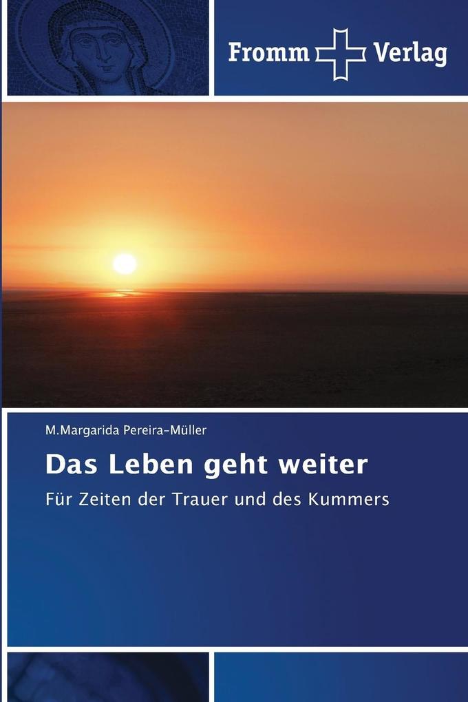 Das Leben geht weiter