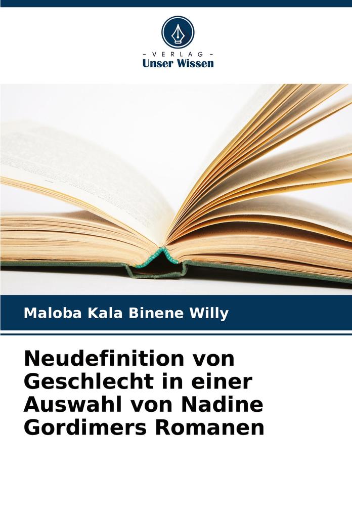 Neudefinition von Geschlecht in einer Auswahl von Nadine Gordimers Romanen