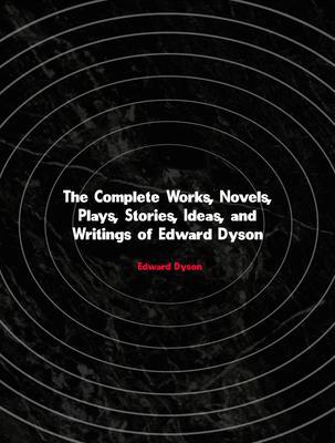 The Complete Works of Edward Dyson