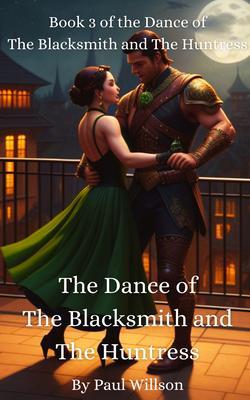 The Dance of The Blacksmith and The Huntress
