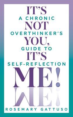 It's Not You It's Me!