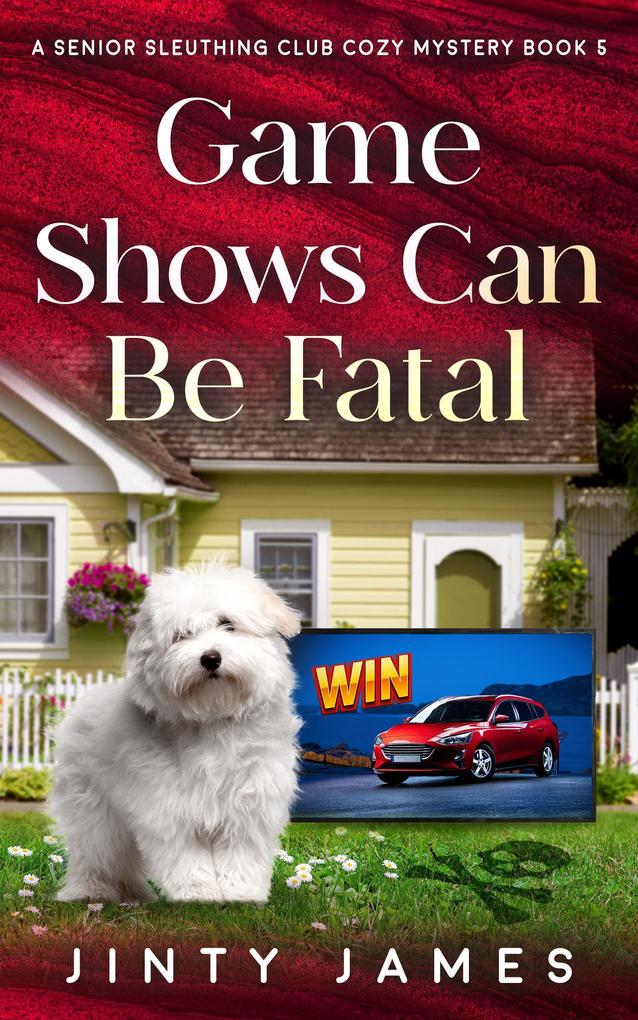 Game Shows Can Be Fatal (A Senior Sleuthing Club Cozy Mystery #5)