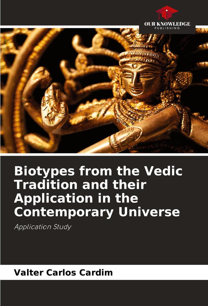 Biotypes from the Vedic Tradition and their Application in the Contemporary Universe