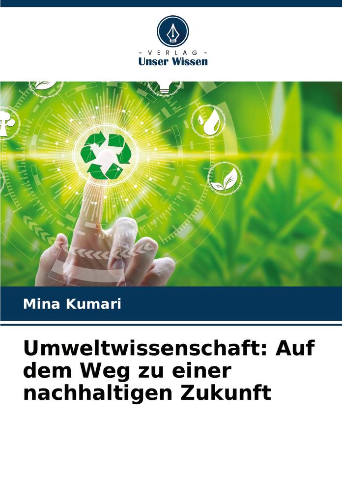 Umweltwissenschaft: Auf dem Weg zu einer nachhaltigen Zukunft