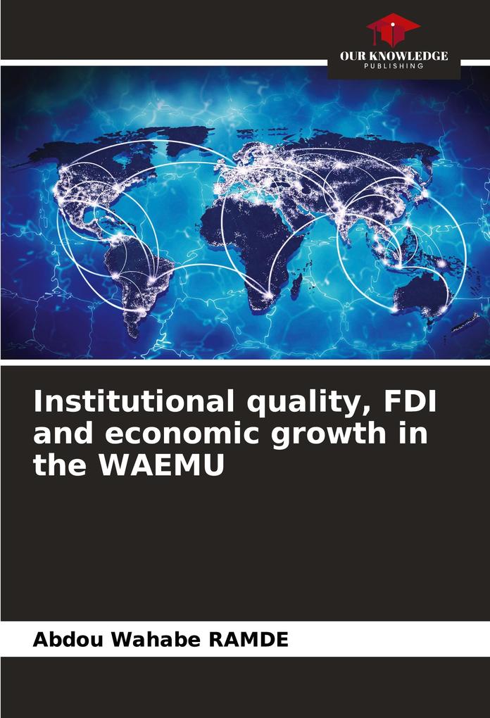 Institutional quality FDI and economic growth in the WAEMU