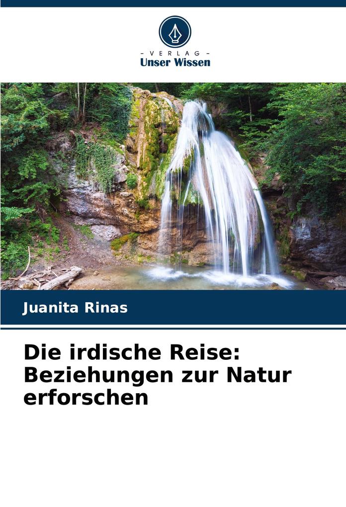 Die irdische Reise: Beziehungen zur Natur erforschen