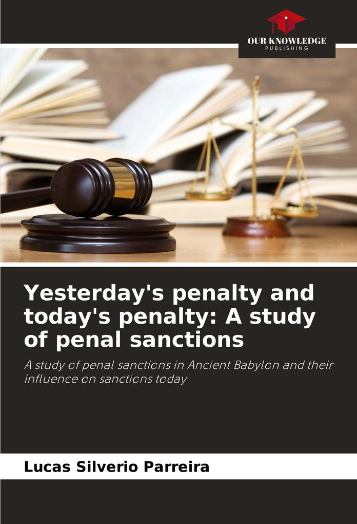 Yesterday's penalty and today's penalty: A study of penal sanctions