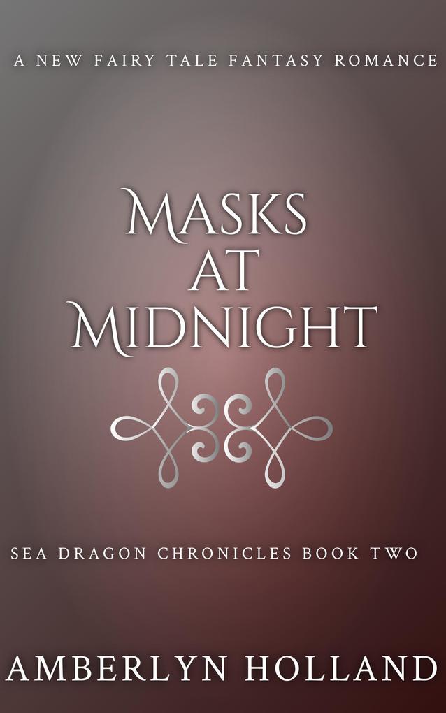 Masks at Midnight (Sea Dragon Chronicles #2)
