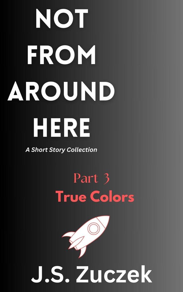 True Colors (Not From Around Here #3)