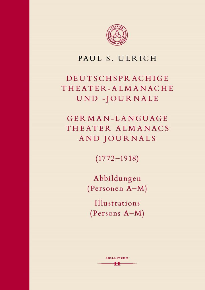 Deutschsprachige Theater-Almanache und -Journale: Abbildungen (Personen Stücke Theater) / German-language Theater Almanacs and Journals: Illustrations (Persons Plays Theaters) (1772-1918)
