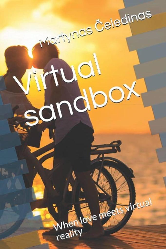 Virtual Sandbox: When Love Meets Virtual Reality