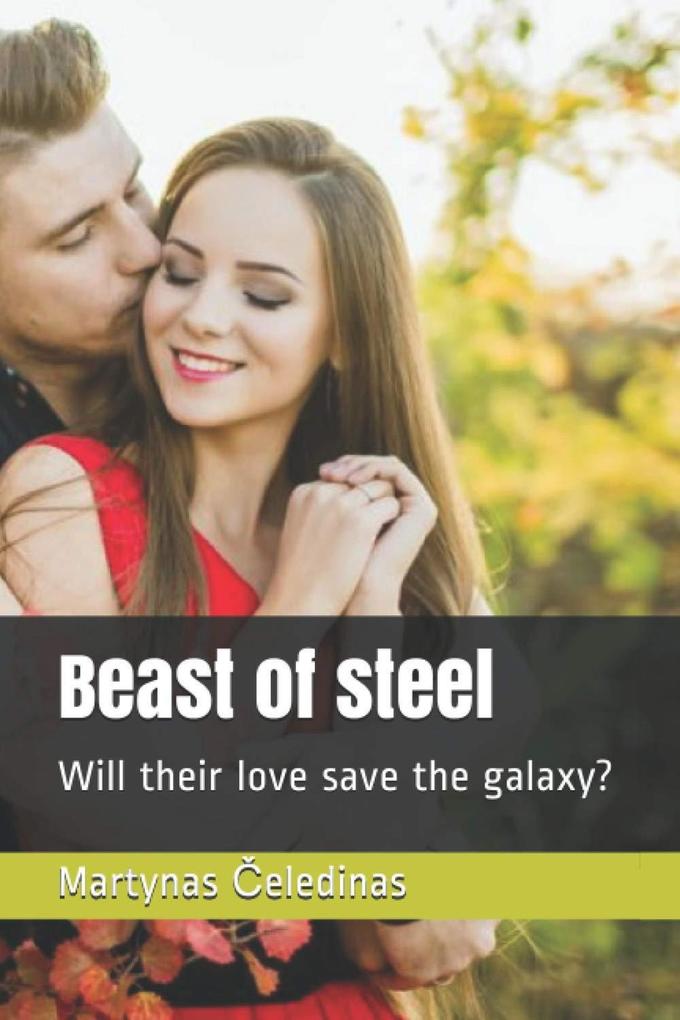Beast of Steel: Will their Love save the Galaxy?