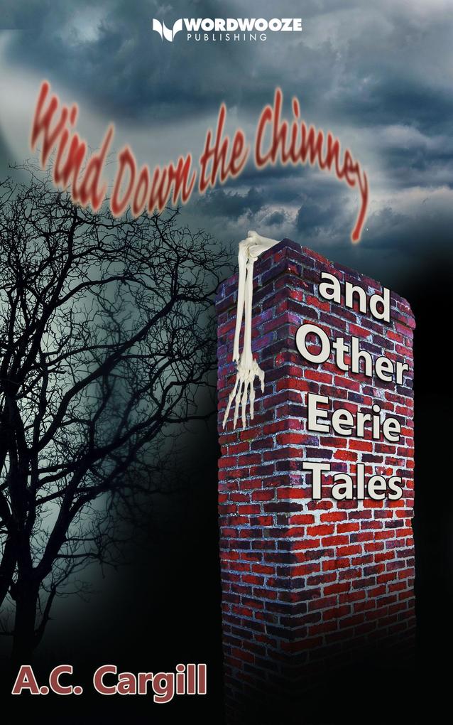 Wind Down the Chimney and Other Eerie Tales