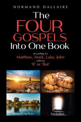 The Four Gospels Into One Book