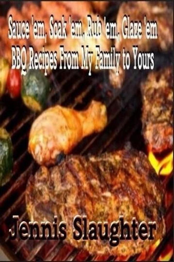 BBQ Recipes From My Family To Yours
