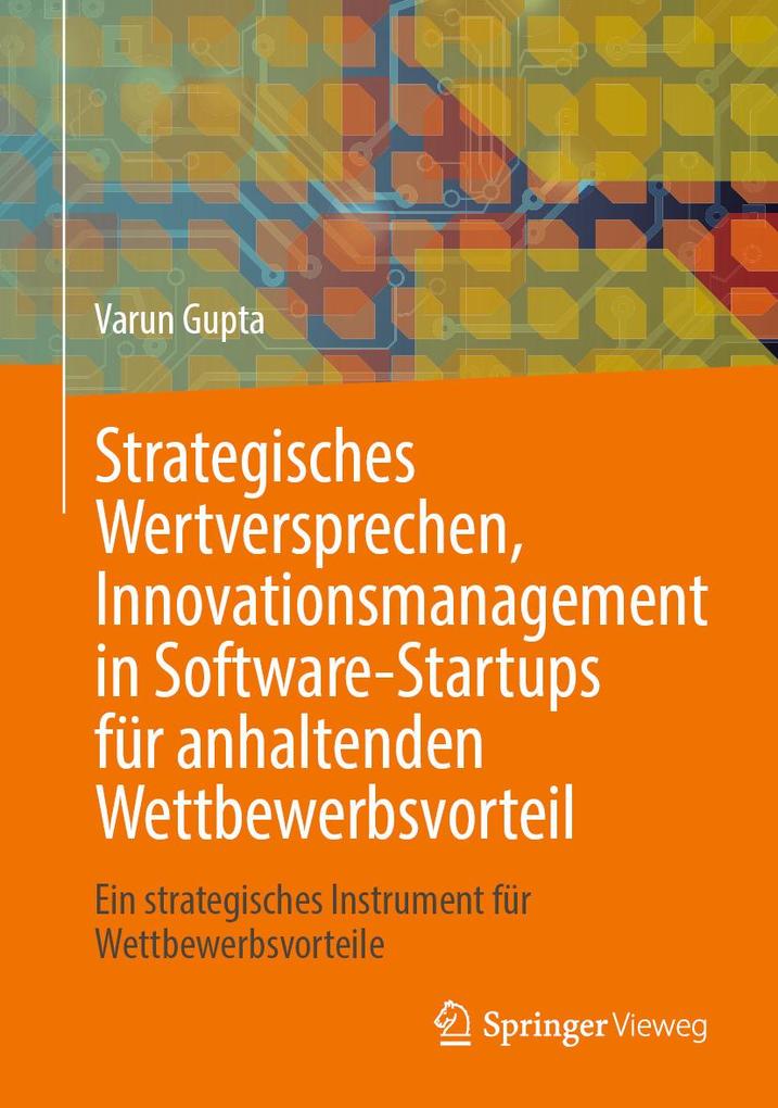 Strategisches Wertversprechen Innovationsmanagement in Software-Startups für anhaltenden Wettbewerbsvorteil