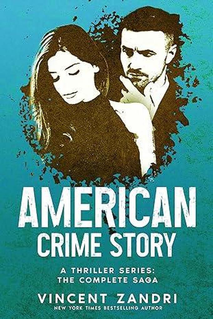 American Crime Story: The Complete Saga (A Thriller #5)