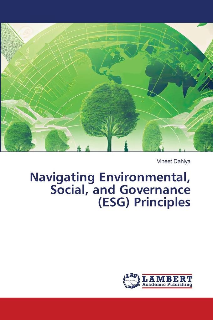 Navigating Environmental Social and Governance (ESG) Principles