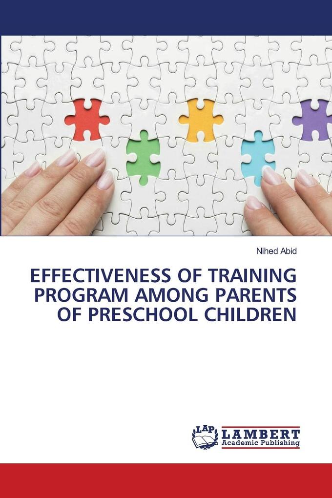 EFFECTIVENESS OF TRAINING PROGRAM AMONG PARENTS OF PRESCHOOL CHILDREN