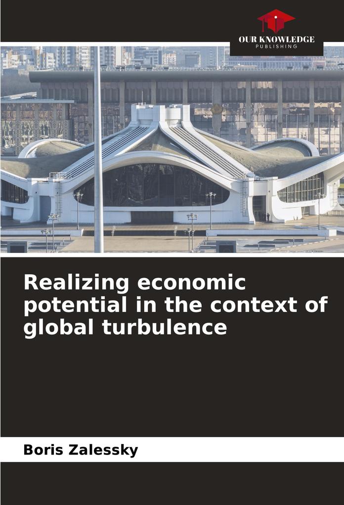 Realizing economic potential in the context of global turbulence
