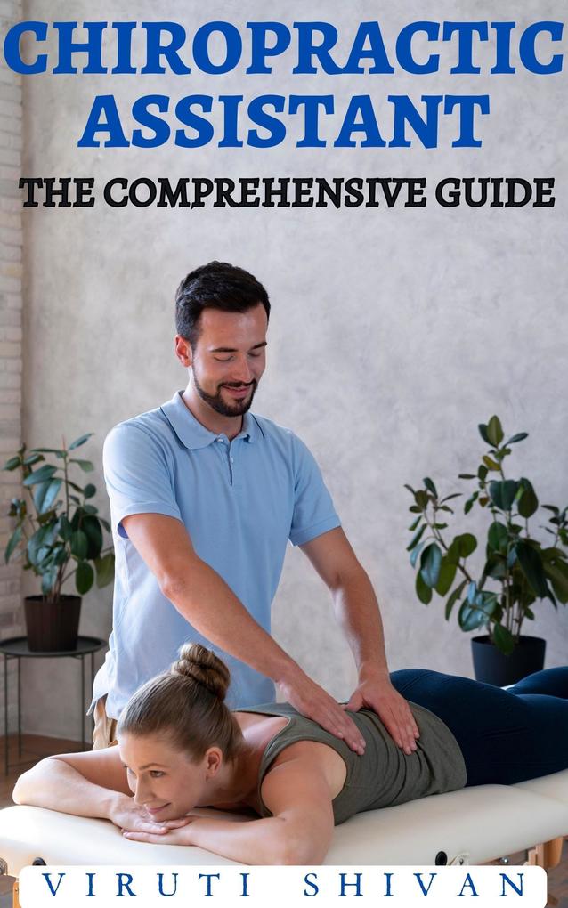 Chiropractic Assistant - The Comprehensive Guide (Vanguard Professionals)