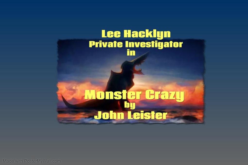 Lee Hacklyn Private Investigator in Monster Crazy