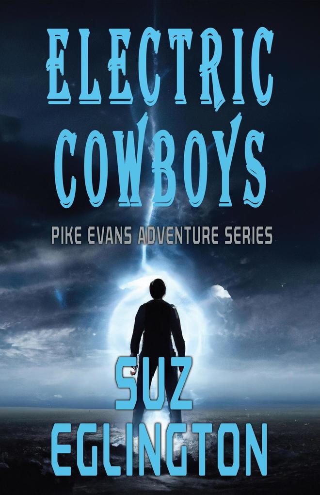 Electric Cowboys (Pike Evans Adventure Series #4)