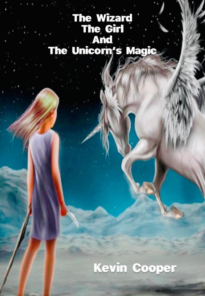 The Wizard The Girl And The Unicorn‘s Magic