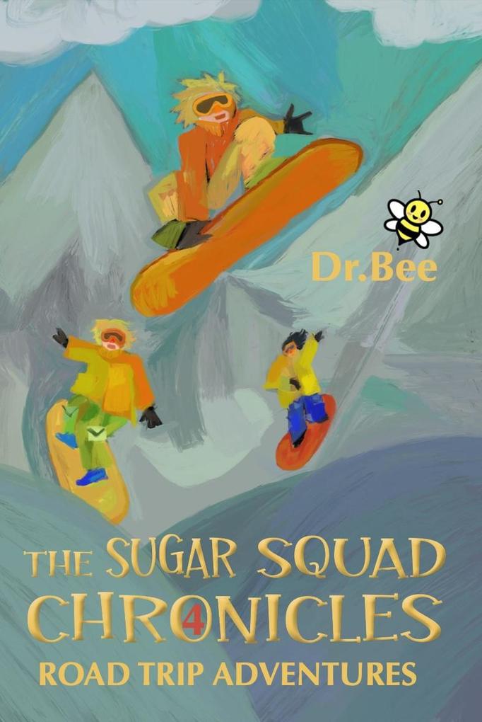 Book 4: Road Trip Adventures (The Sugar Squad Chronicles #4)