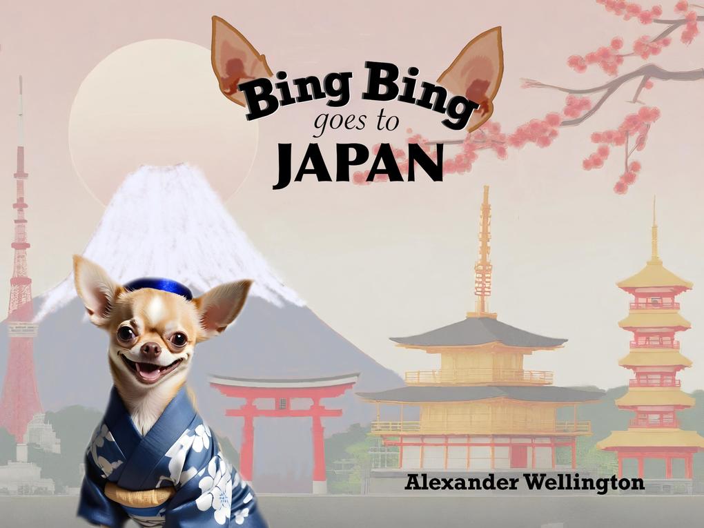 Bing Bing Goes to Japan (Bing Bing Goes to...)