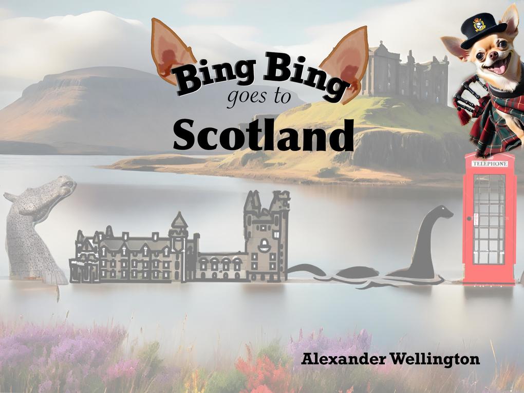 Bing Bing Goes to Scotland (Bing Bing Goes to...)