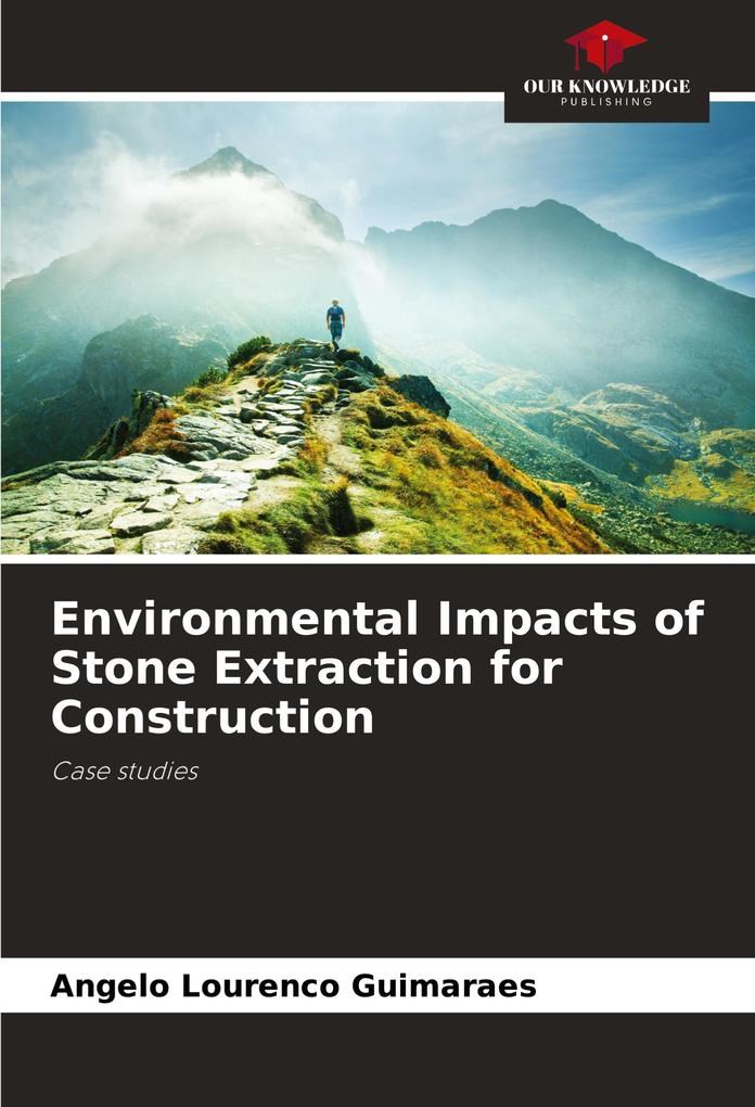 Environmental Impacts of Stone Extraction for Construction