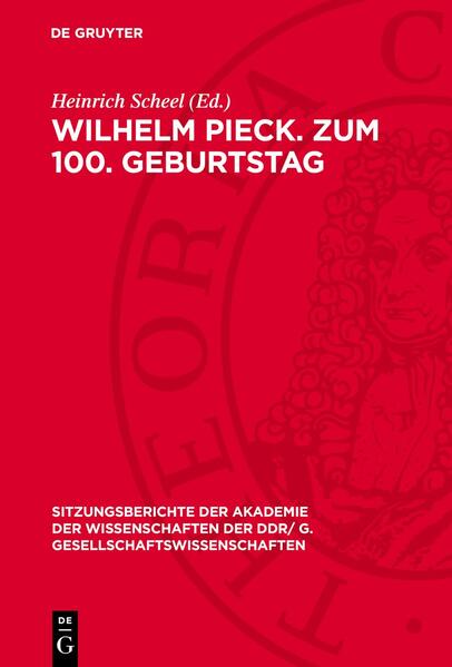 Wilhelm Pieck. Zum 100. Geburtstag