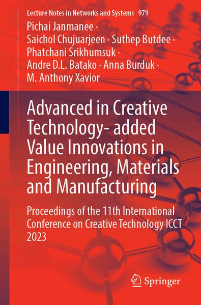 Advanced in Creative Technology- added Value Innovations in Engineering Materials and Manufacturing