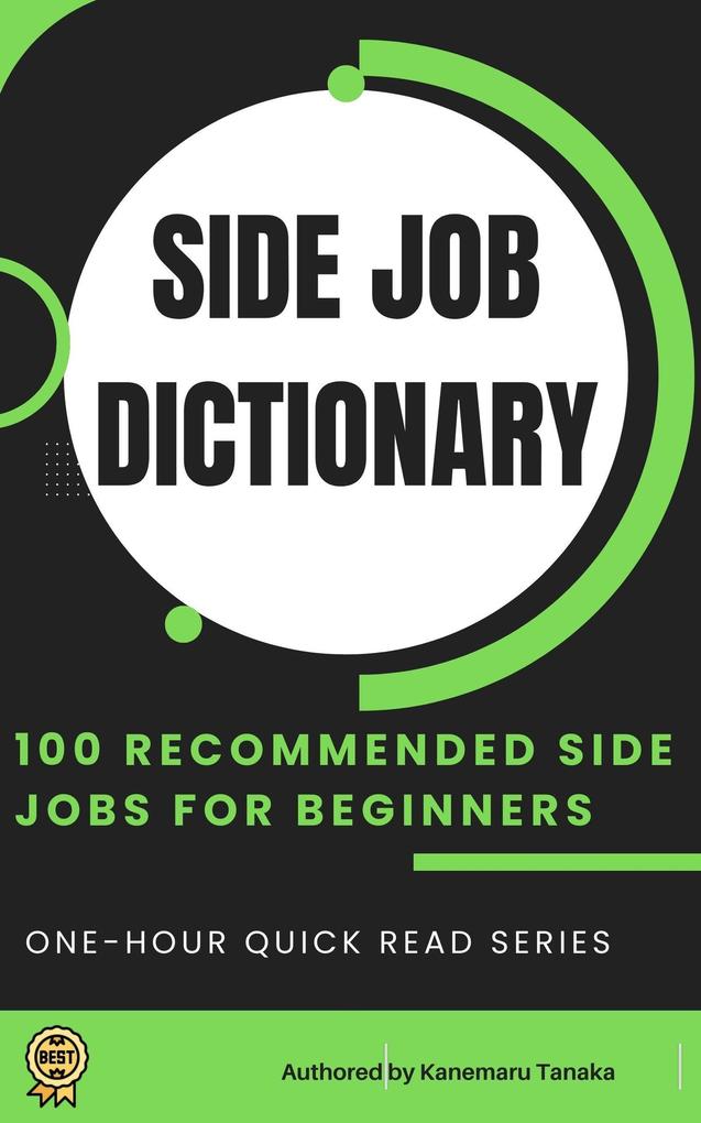 The Side Hustle Encyclopedia: 100 Beginner-Friendly Ways to Earn Extra Income