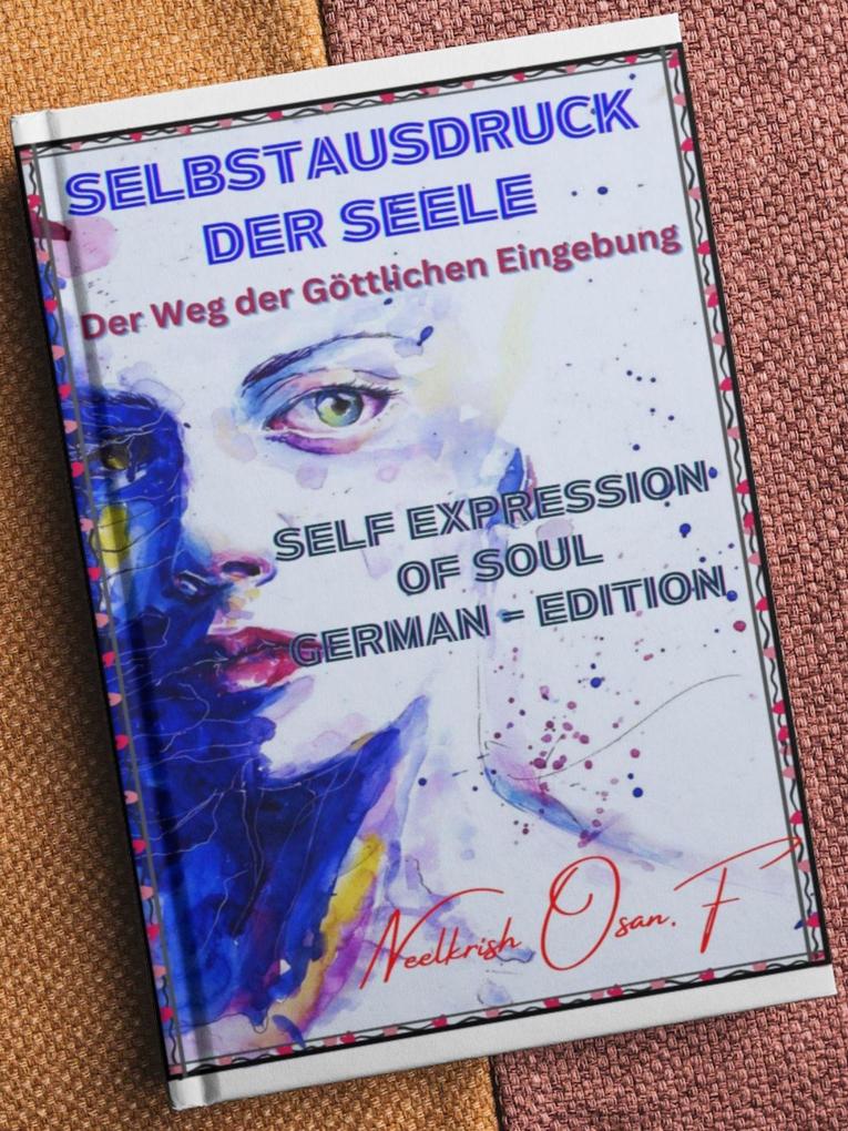 Selbstausdruck der Seele - Self Expression of Soul In German Edition