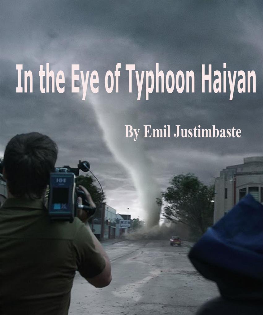 In the Eye of Typhoon Haiyan