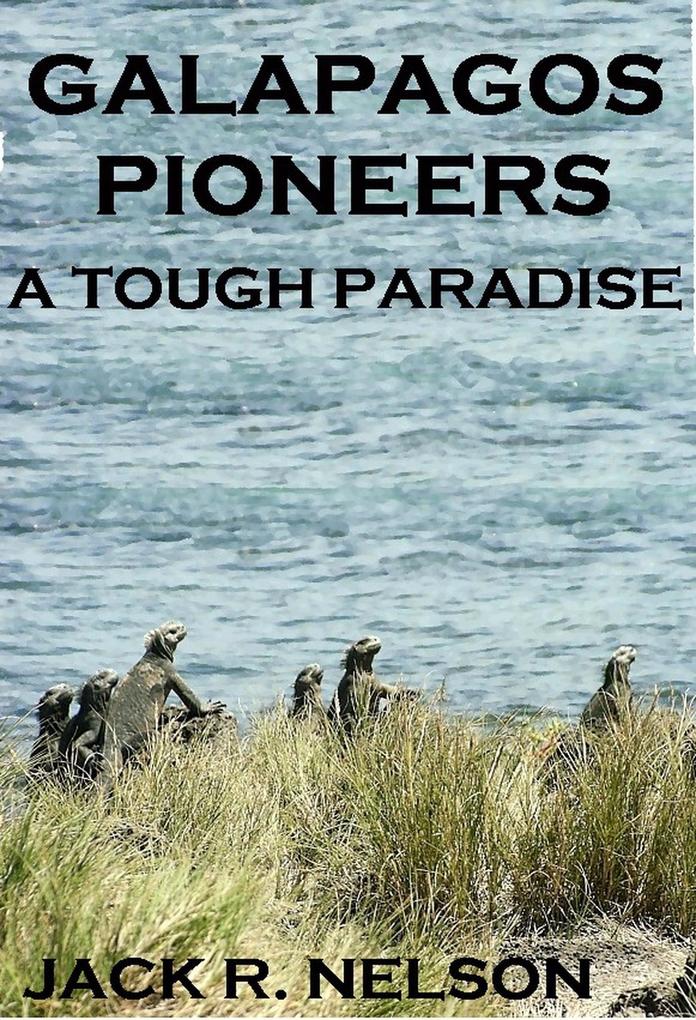 Galapagos Pioneers: A Tough Paradise