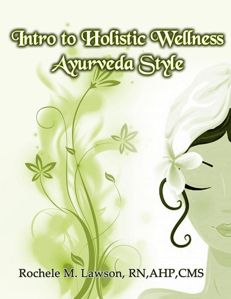 Intro to Holistic Wellness: Ayurveda Style